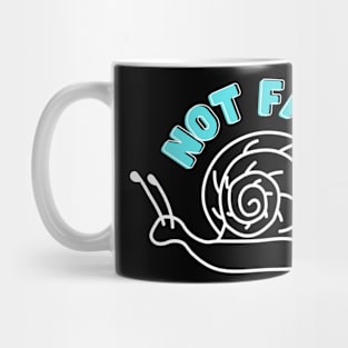 Not Faster Snail T-Shirt Mug